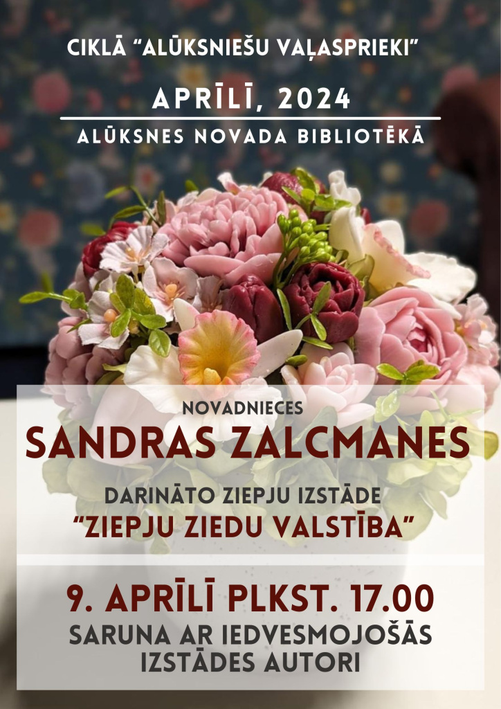 Sandras Zalcmanes darināto ziepju ziedu pušķu izstāde un tikšanās - plakāts.