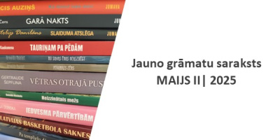 Grāmatu jaunumi, 2025. gada maija otrs papildinājums.