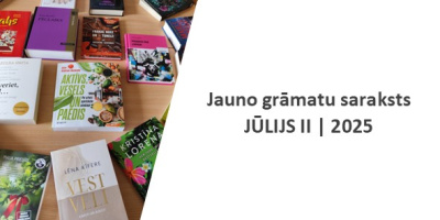 Jauno grāmatu saraksts - 2025. gada 14. jūlijā