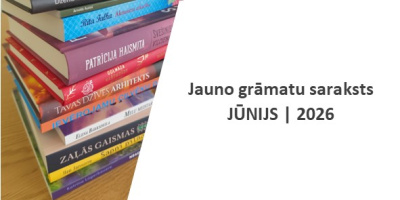 Jauno grāmatu saraksts, 2026. gada jūnijs.