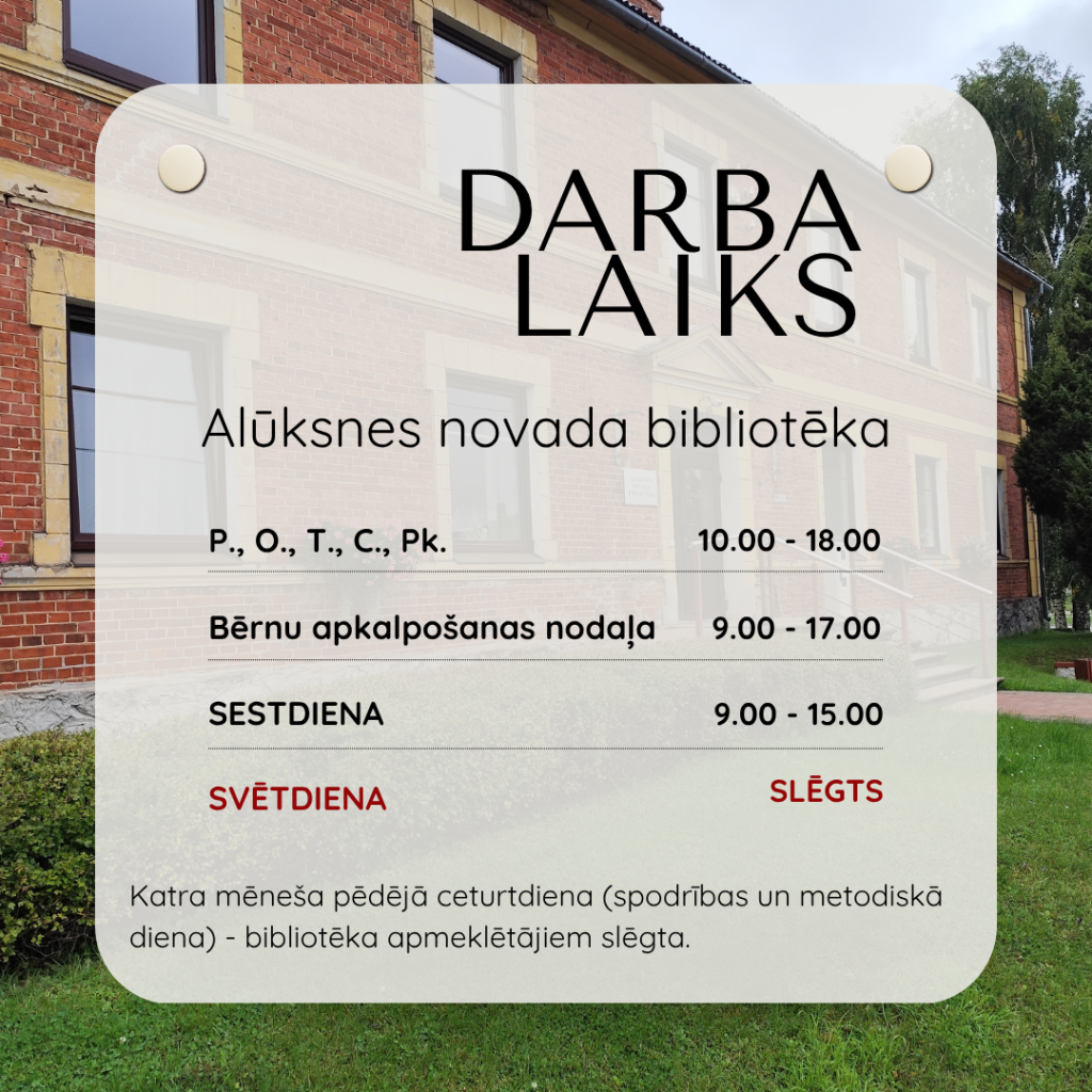 Darba laiks Alūksnes novada bibliotēkā.