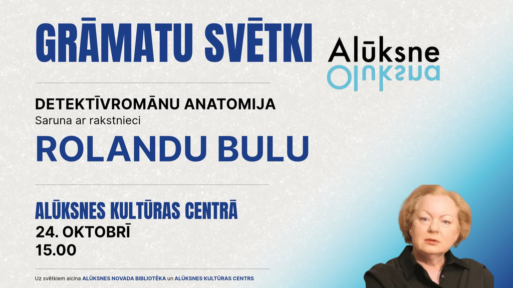 Grāmatu svētki Alūksnē 2026. gada 24. oktobrī, tikšanās ar Rolandu Bulu.